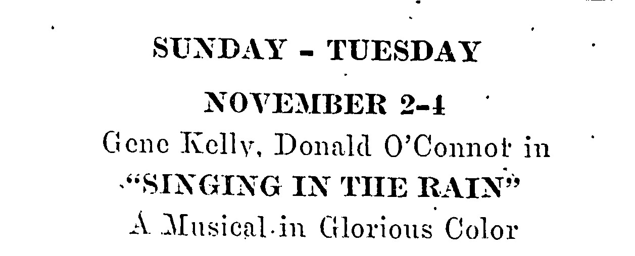 The Hooper Theatre advertised Gene Kelly and Donald O’Connor in Singin’ in the Rain for November 2 and 4, 1952.